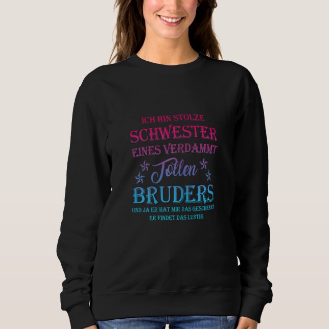 Ich Bin Stolze Schwester Eine Verdammt Tollen Brud Sweatshirt (Front)