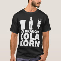 Ich brauche Cola Korn Saying Alcohol Saufen Party