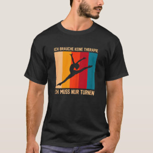 Ich Brauche Keine Therapie Gymnastics Gymnastics S T-Shirt