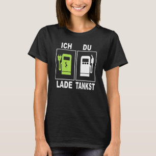 Ich Charge Du Tankst Elektromobility Charging Stat T-Shirt