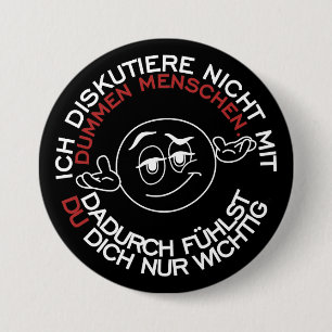 Ich diskutiere nicht mit dummen Menschen 7.5 Cm Round Badge