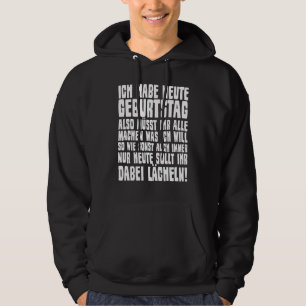 Ich Habe Heute Geburtstag Saying Ironie Sarcasm Hoodie