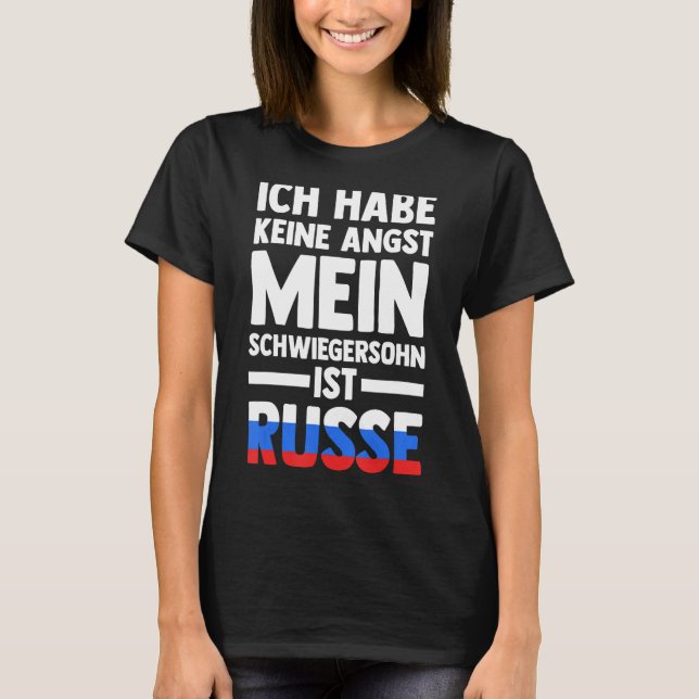 Ich habe keine Angst mein Son Law ist Russe T-Shirt (Front)