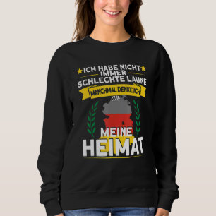 Ich Habe Nicht Always Bad Laune Homeland Ossi Sweatshirt