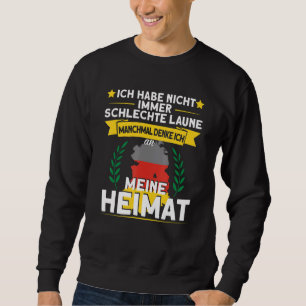 Ich Habe Nicht Always Bad Laune Homeland Ossi Sweatshirt