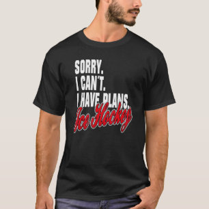 Ich Habe Plane Ice Hockey Sayings Statement Outfi T-Shirt