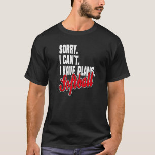 Ich habe Pläne Softball Saying Statement Outfit T-Shirt