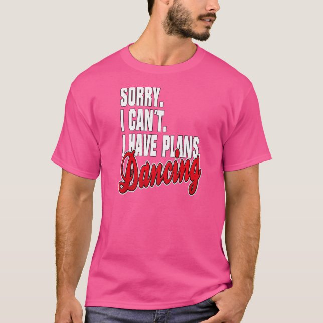Ich Habe Pläne Tanzen  Statement Outfit T-Shirt (Front)