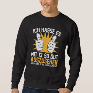 Ich Hasse Es Mit 13 So Gut Sieht Son Daughter Boy Sweatshirt