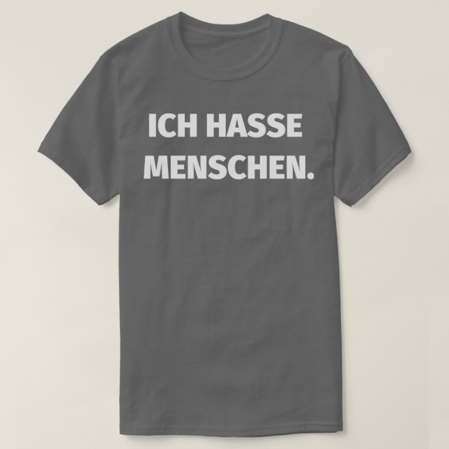 Ich hasse menschen  T-Shirt (Design Front)