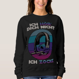 Ich hördich nicht ich zocke Gamer Vintage Retro Ga Sweatshirt