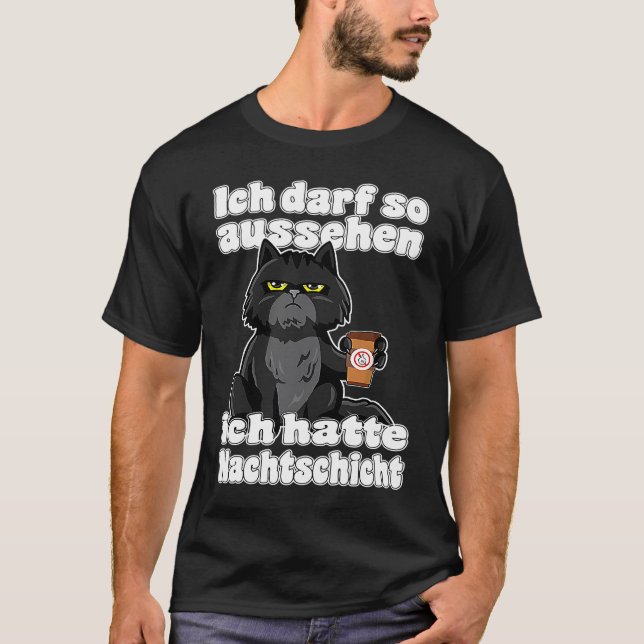 Ich kann so sehen Ich hatte Nightshift Cat T-Shirt (Front)