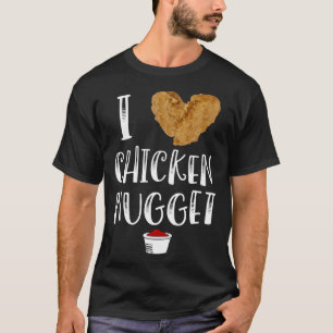 Ich liebe Chicken Nuggets  for Chicken Nugget Eate T-Shirt