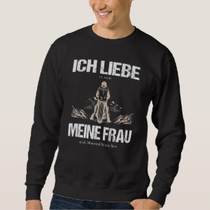 Ich Liebe Es Wenn Meine Frau Mich Motorcycle Fahre Sweatshirt