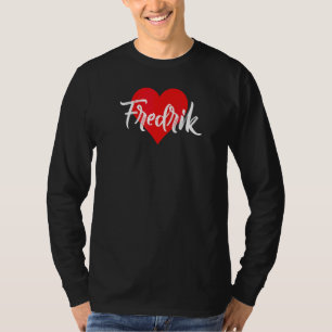 Ich Liebe Fredrik Vorname Liebe Herz T-Shirt