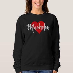 Ich Liebe Machelm Vorname Liebe Herz Sweatshirt