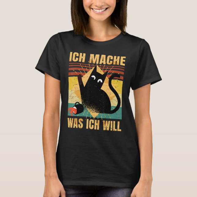 Ich Mache Was Ich Will   Cat  Retro T-Shirt (Front)