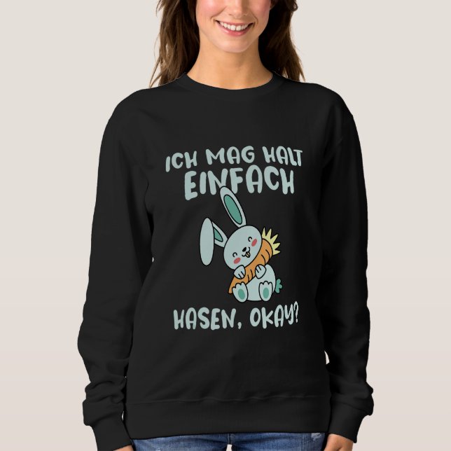 Ich Mag Halt Einfach Rabbit Slogan Sweatshirt (Front)