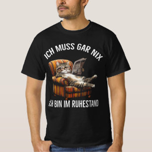 Ich muss gar nix ich bin im Ruhestand l Rentner  T-Shirt