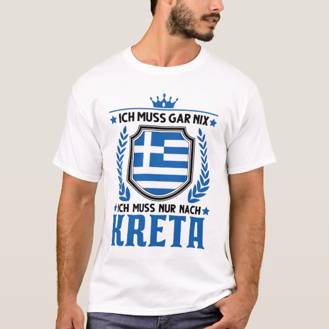 Ich muss gar nix Ich muss nur nach Kreta Urlaub T-Shirt (Front)