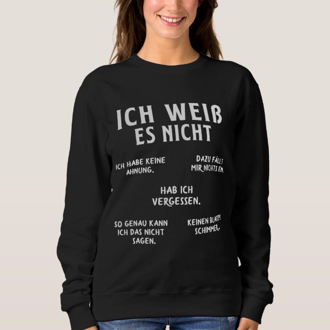 Ich Weiss Es Nicht Funny German Student German Spe Sweatshirt (Front)