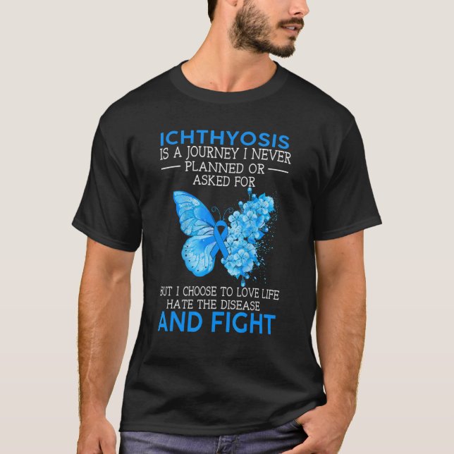 Ichthyosis Is A Journey I Never Planned Butterfly T-Shirt (Front)