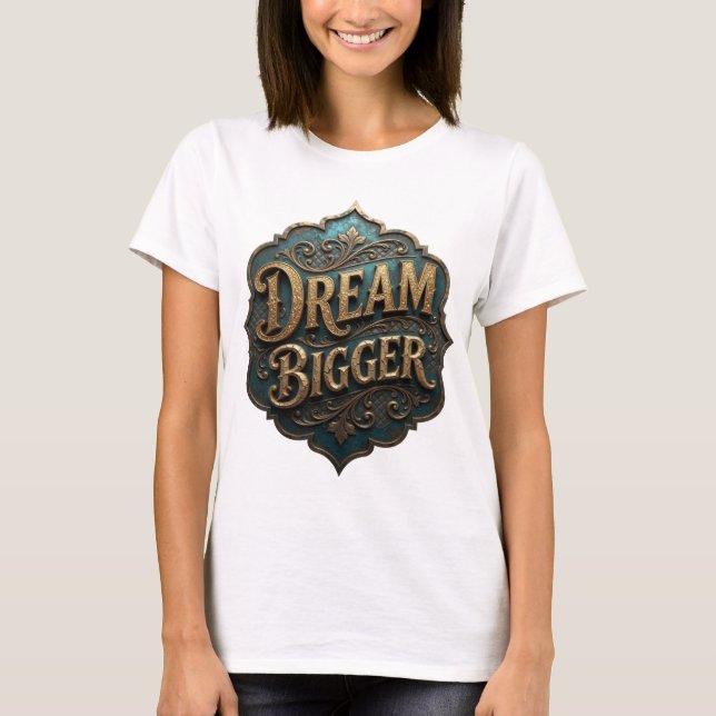 Iconic Gold DREAM BIGGER Slogan Tee (Front)