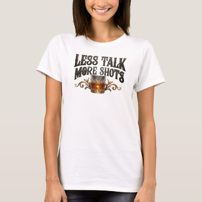 Iconic Pink LESS TALK MORE SHOTS Tee (Front)