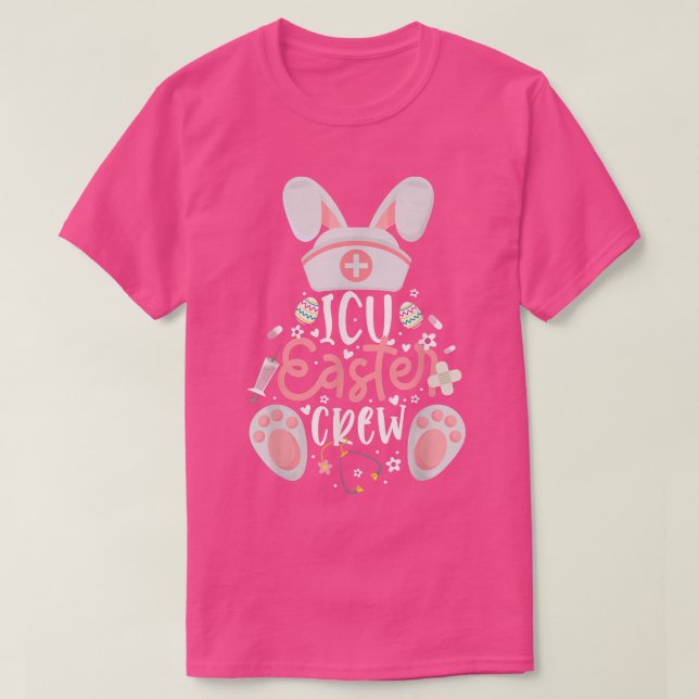 ICU Easter Day Nurse Crew Bunny Ears Happy Easter  T-Shirt (Design Front)