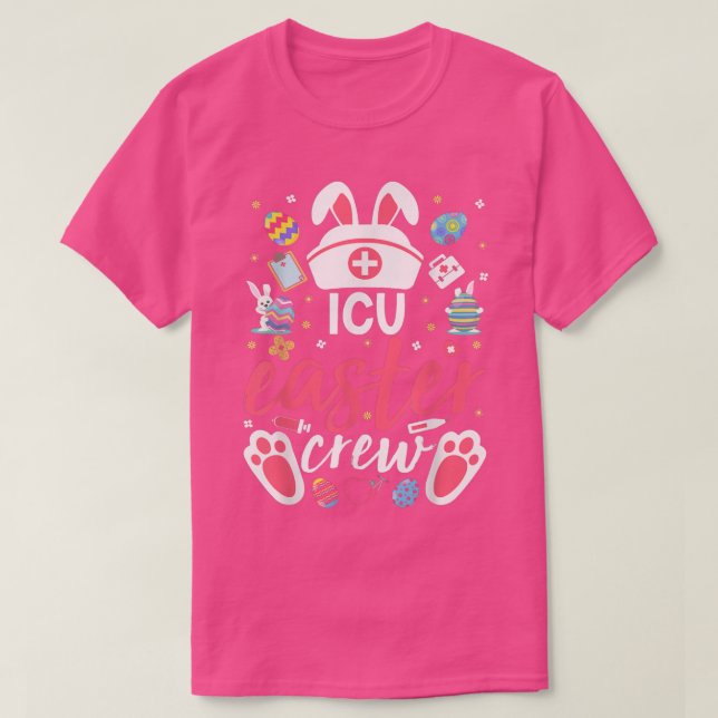ICU Easter Nurse Crew Easter Day Critical care nur T-Shirt (Design Front)