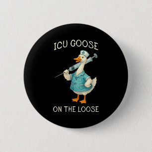 Icu goose on the loose funny nurse animal nursing 6 cm round badge