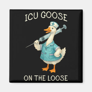 Icu goose on the loose funny nurse animal nursing magnet