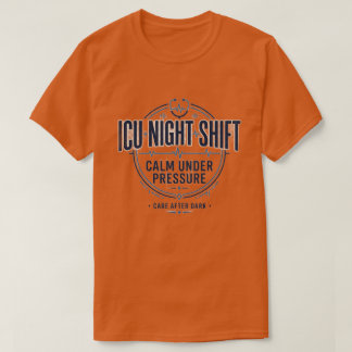 ICU Night Shift Nurse Shirt | Calm Under Pressure