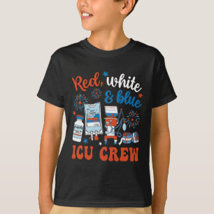 Icu Nurse 4th July Independence Day Red White Blue T-Shirt