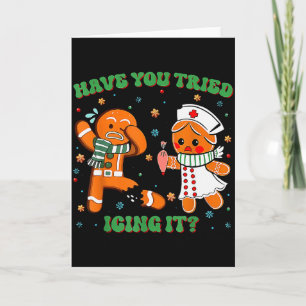 Icu Nurse Christmas Cute Gingerbread Have You Trie Card