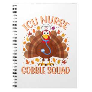 ICU Nurse Gobble Squad Women Men ICU Nurse Thanksg Notebook