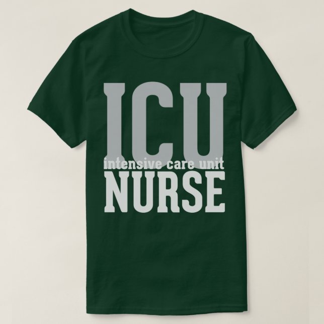 ICU Nurse Intensive Care Unit Hospital Emergency R T-Shirt (Design Front)
