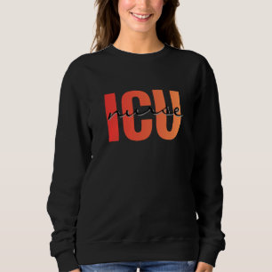 ICU Nurse Modern Typography Sweatshirt