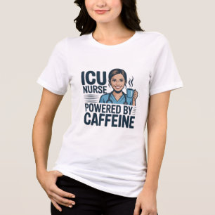 ICU Nurse Powered By Caffeine Funny Nurse Women T- Tri-Blend Shirt
