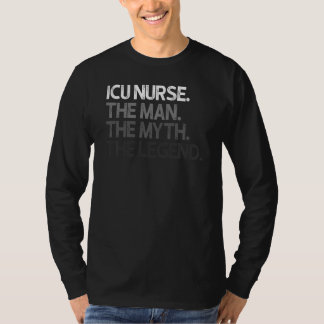 Icu Nurse The Man Myth Legend T-Shirt