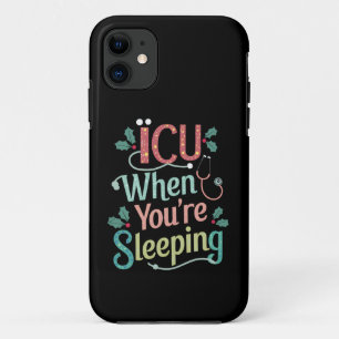 ICU When You're Sleeping ICU Nurse Christmas Case-Mate iPhone Case