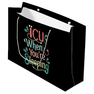 ICU When You're Sleeping ICU Nurse Christmas Large Gift Bag