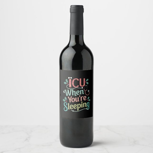 ICU When You're Sleeping ICU Nurse Christmas  Wine Label (Front)