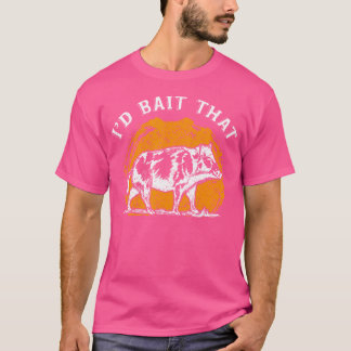 I'D Bait That Hog Hunting Wild Boar Shooting T-Shirt