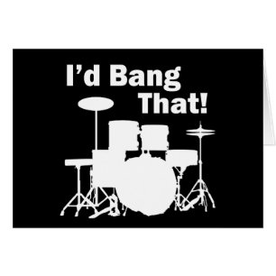 I'd Bang That!