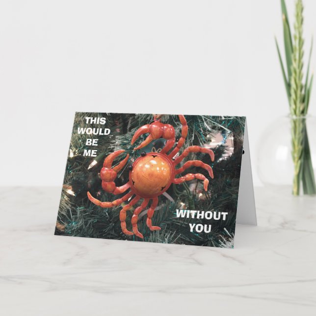 I'D BE A "CRAB" WITHOUT "YOU" AT CHRISTMAS HOLIDAY CARD (Front)
