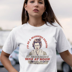 I'D BE A MORNING PERSON IF FUNNY RETRO T-Shirt