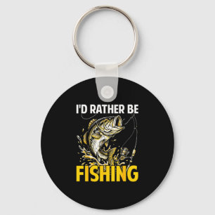 I'd be fishing funny fisherman loves fishing  key ring