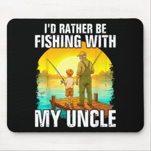 I'd be fishing with my uncle funny fisherman  mouse pad