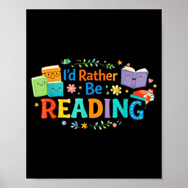 I'd be reading funny bookish lover cool teacher  poster (Front)